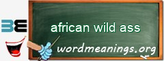 WordMeaning blackboard for african wild ass
